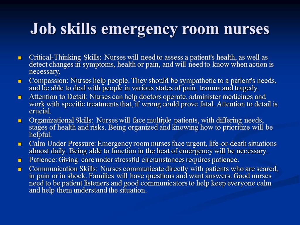 Job skills emergency room nurses Critical-Thinking Skills: Nurses will need to assess a patient's